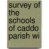 Survey Of The Schools Of Caddo Parish Wi