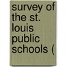 Survey Of The St. Louis Public Schools ( by Saint Louis Board of Education