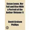 Susan Lenox, Her Fall And Rise With A Po by David Graham Phillips