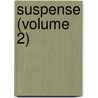 Suspense (Volume 2) by Henry Seton Merriman
