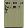 Suspense (Volume 3) by Henry Seton Merriman