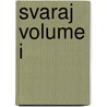 Svaraj Volume I by Shrijut Bipin Chandra Pal