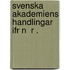 Svenska Akademiens Handlingar Ifr N  R .