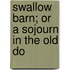 Swallow Barn; Or A Sojourn In The Old Do