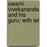 Swami Vivekananda And His Guru; With Let by Vivekananda