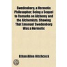 Swedenborg, A Hermetic Philosopher; Bein by Ethan Allen Hitchcock