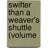 Swifter Than A Weaver's Shuttle (Volume door James W. Gambier