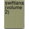 Swiftiana (Volume 2) door Charles Henry Wilson