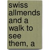 Swiss Allmends And A Walk To See Them, A door Foster Barham Zincke