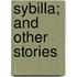 Sybilla; And Other Stories