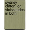 Sydney Clifton, Or, Vicissitudes In Both door Fay/