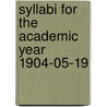 Syllabi For The Academic Year 1904-05-19 by American Society for the Teaching