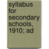 Syllabus For Secondary Schools, 1910; Ad door University Of York