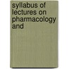 Syllabus Of Lectures On Pharmacology And door S.A. Matthews