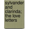 Sylvander And Clarinda; The Love Letters by Robert Burns