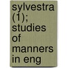 Sylvestra (1); Studies Of Manners In Eng door Annie Raine Ellis