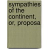 Sympathies Of The Continent, Or, Proposa by Johann Baptist von Hirscher