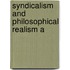 Syndicalism And Philosophical Realism A