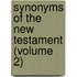 Synonyms of the New Testament (Volume 2)