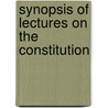Synopsis Of Lectures On The Constitution by Daniel Henry Chamberlain