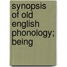 Synopsis Of Old English Phonology; Being door Susan Mayhew