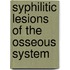 Syphilitic Lesions Of The Osseous System