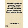 System And Tables Of Life Insurance; A T by Levi W. Meech