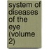 System Of Diseases Of The Eye (Volume 2)