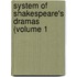 System Of Shakespeare's Dramas (Volume 1
