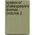 System Of Shakespeare's Dramas (Volume 2