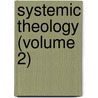 Systemic Theology (Volume 2) door Ralph Wardlaw
