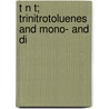 T N T; Trinitrotoluenes And Mono- And Di door G. Carlton Smith