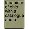 Tabanidae Of Ohio With A Catalogue And B by James Stewart Hine