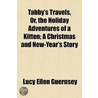 Tabby's Travels, Or, The Holiday Adventu door Lucy Ellen Guernsey