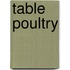 Table Poultry