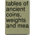 Tables Of Ancient Coins, Weights And Mea