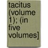 Tacitus (Volume 1); (In Five Volumes]