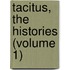 Tacitus, The Histories (Volume 1)