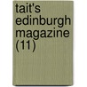 Tait's Edinburgh Magazine (11) door William Tait