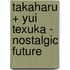 Takaharu + Yui Texuka - Nostalgic Future