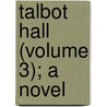 Talbot Hall (Volume 3); A Novel by Robert S. Carter