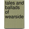 Tales And Ballads Of Wearside by John Green