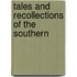 Tales And Recollections Of The Southern