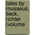 Tales By Musaeus, Tieck, Richter (Volume