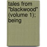 Tales From "Blackwood" (Volume 1); Being by Chalmers Roberts