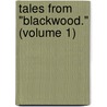 Tales From "Blackwood." (Volume 1) by Unknown