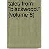 Tales From "Blackwood." (Volume 8) door Onbekend