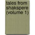 Tales From Shakspere (Volume 1)