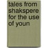 Tales From Shakspere For The Use Of Youn