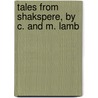 Tales From Shakspere, By C. And M. Lamb door Charles Lamb